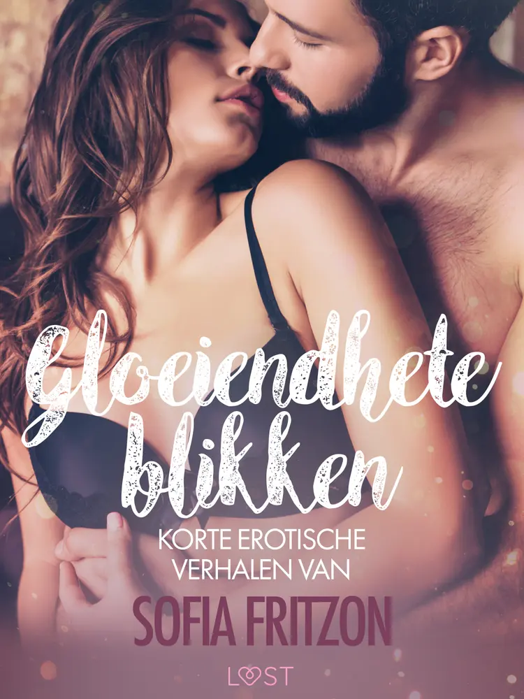 Gloeiendhete blikken: korte erotische verhalen van Sofia Fritzson af Sofia Fritzson