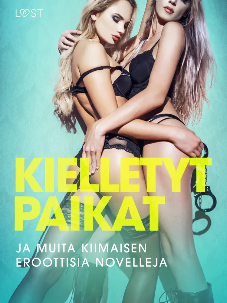 Kielletyt paikat ja muita kiimaisen eroottisia novelleja af Alexandra Södergran