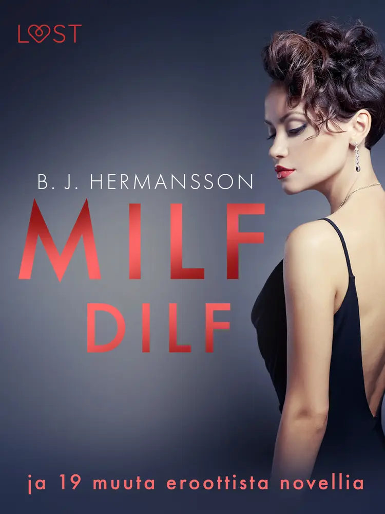 MILF, DILF ja 19 muuta eroottista novellia af B. J. Hermansson