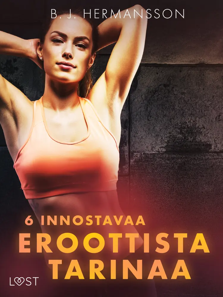6 innostavaa eroottista tarinaa af B. J. Hermansson