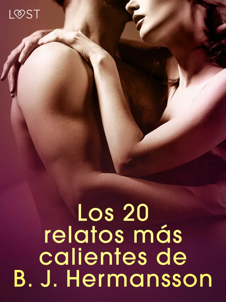 Los 20 relatos más calientes de B. J. Hermansson - una colección erótica af B. J. Hermansson