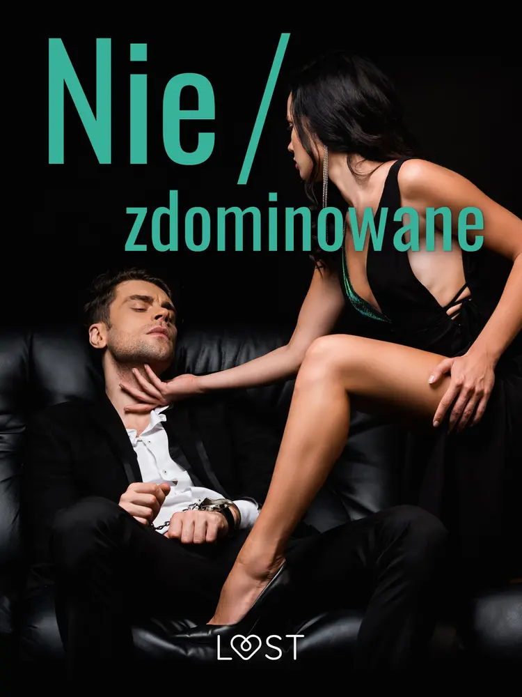 Nie/zdominowane - 3 serie i inne opowiadania erotyczne af Ewa Maciejczuk