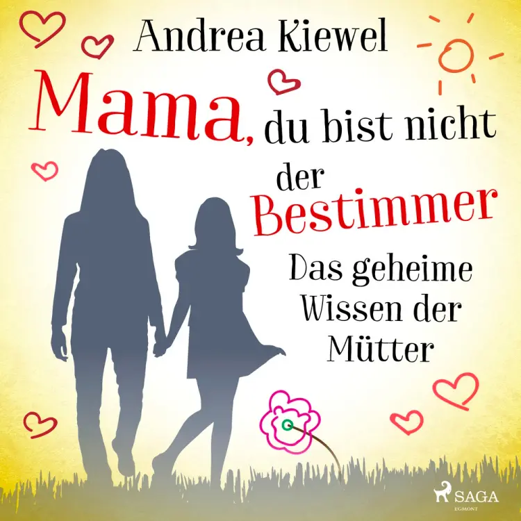 Mama, du bist nicht der Bestimmer - Das geheime Wissen der Mütter af Andrea Kiewel
