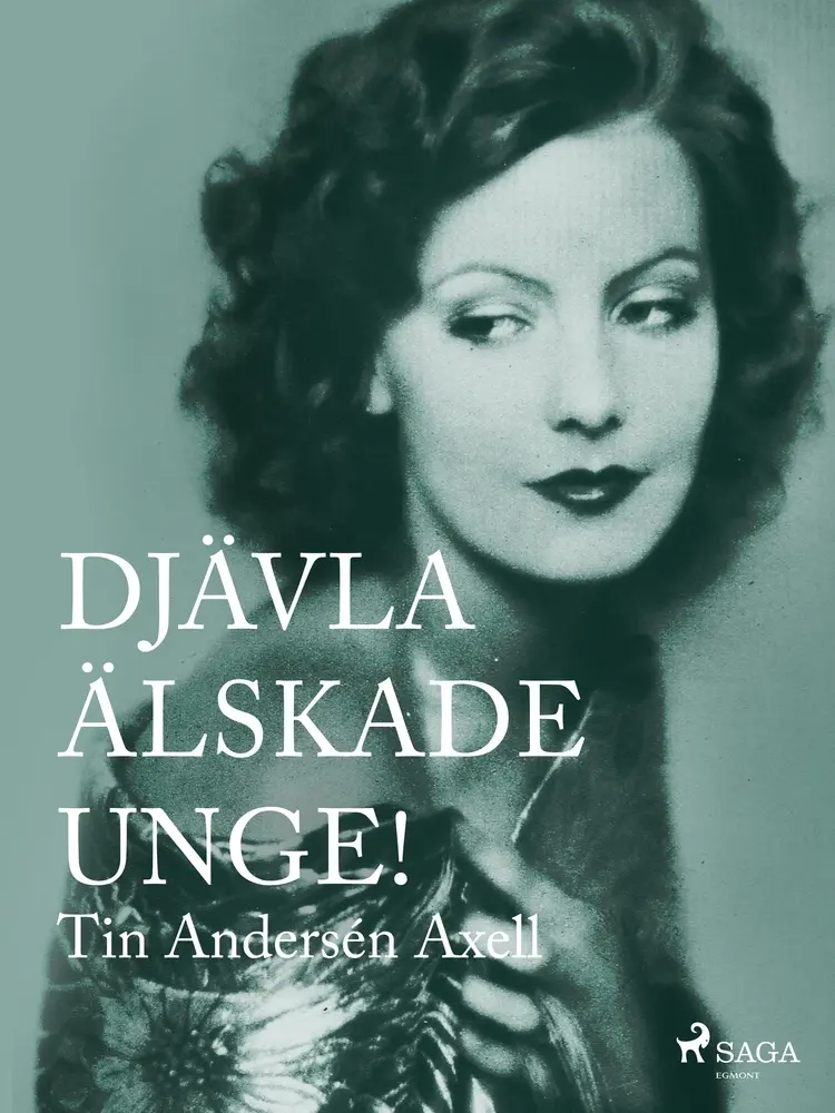 Djävla älskade unge! af Tin Andersén Axell