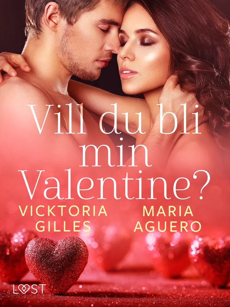 Vill du bli min Valentine? - erotisk romance af Maria Aguero