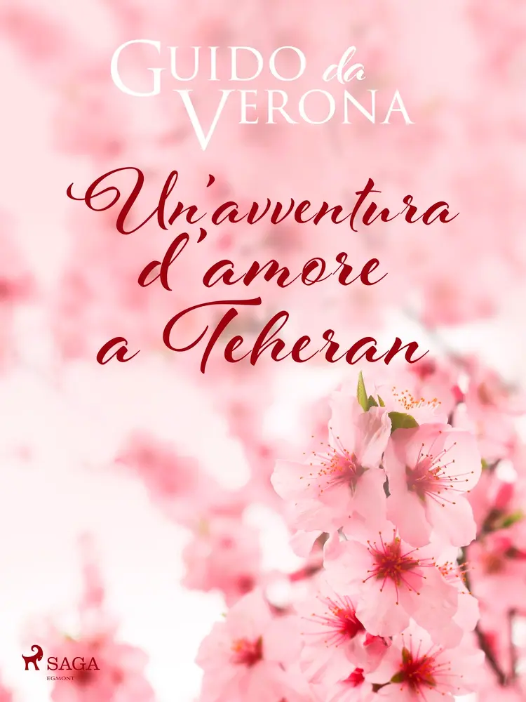 Un'avventura d'amore a Teheran af Guido da Verona