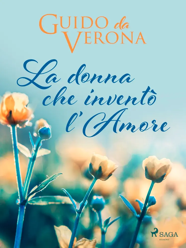 La donna che inventò l'amore af Guido da Verona