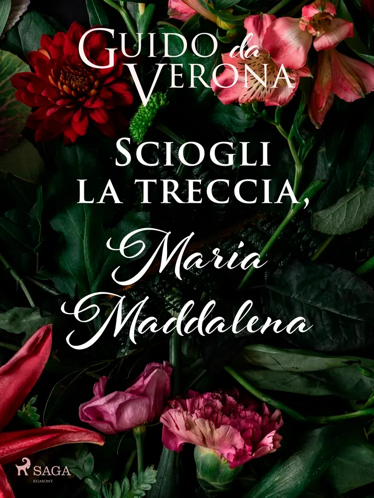 Sciogli la treccia, Maria Maddalena af Guido da Verona
