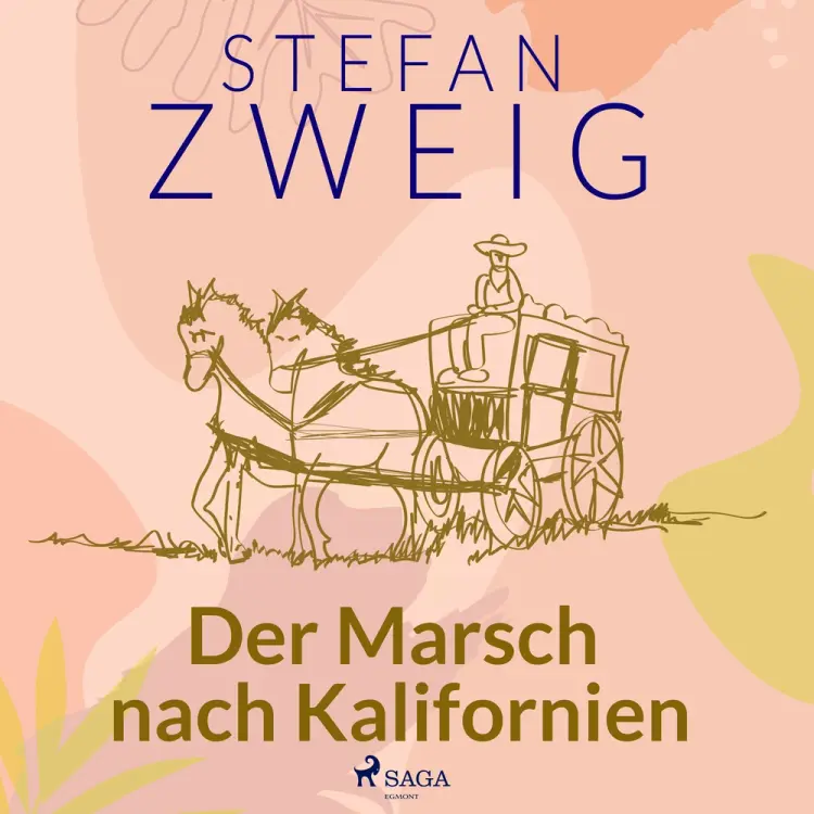 Der Marsch nach Kalifornien af Stefan Zweig