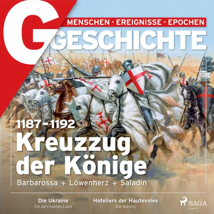 G/GESCHICHTE - 1187-1192: Kreuzzug der Könige - Barbarossa, Löwenherz, Saladin af G/GESCHICHTE