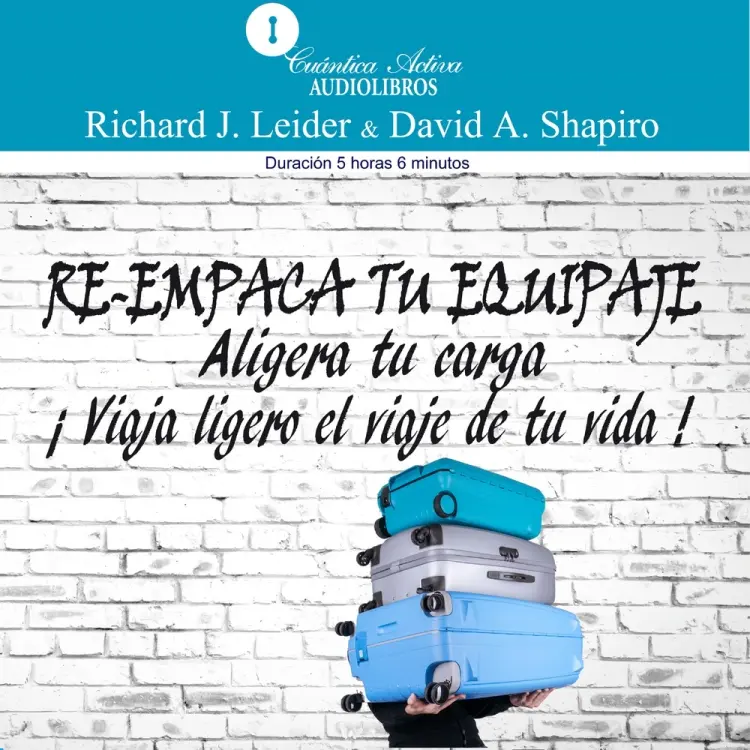 Re-empaca tu equipaje af Richard Leider