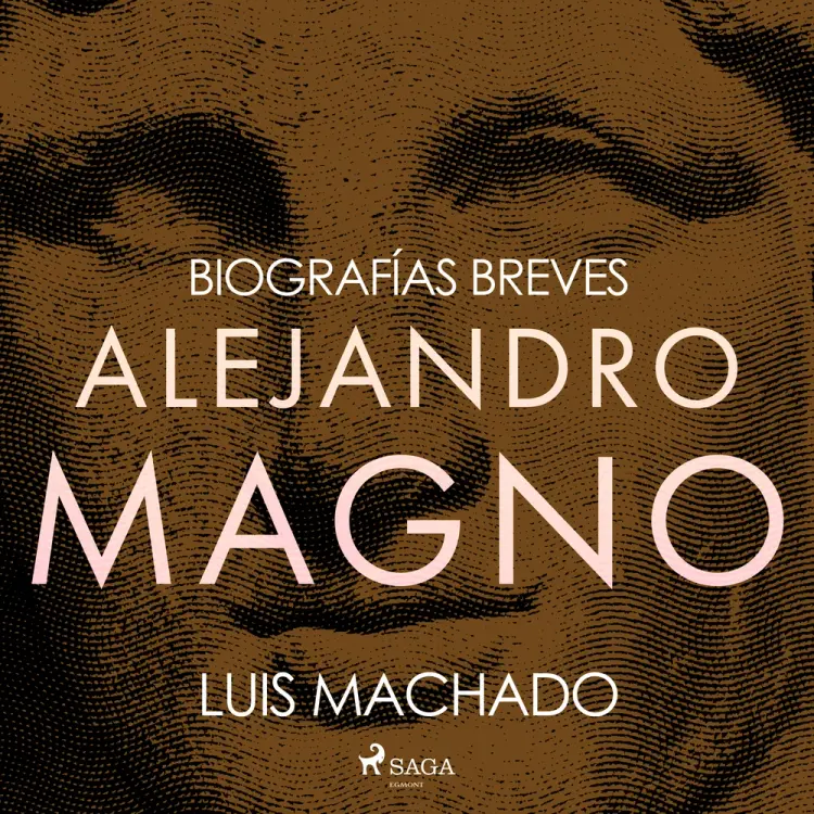 Biografías breves - Alejandro Magno af Luis Machado