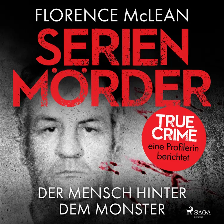 Serienmörder - Der Mensch hinter dem Monster af Florence McLean