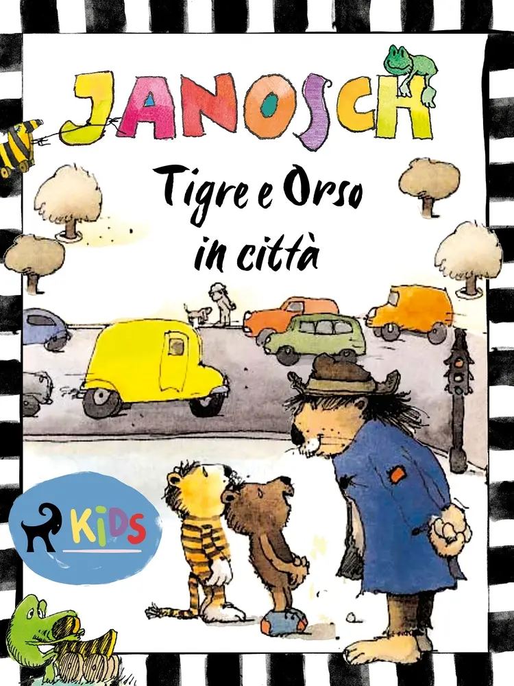 Tigre e Orso in città af Janosch