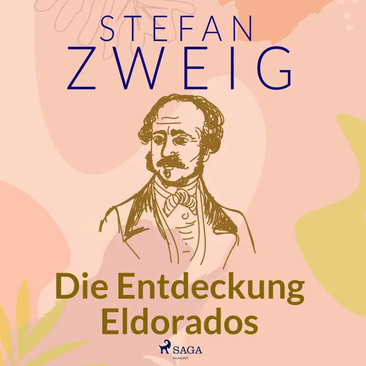 Die Entdeckung Eldorados af Stefan Zweig