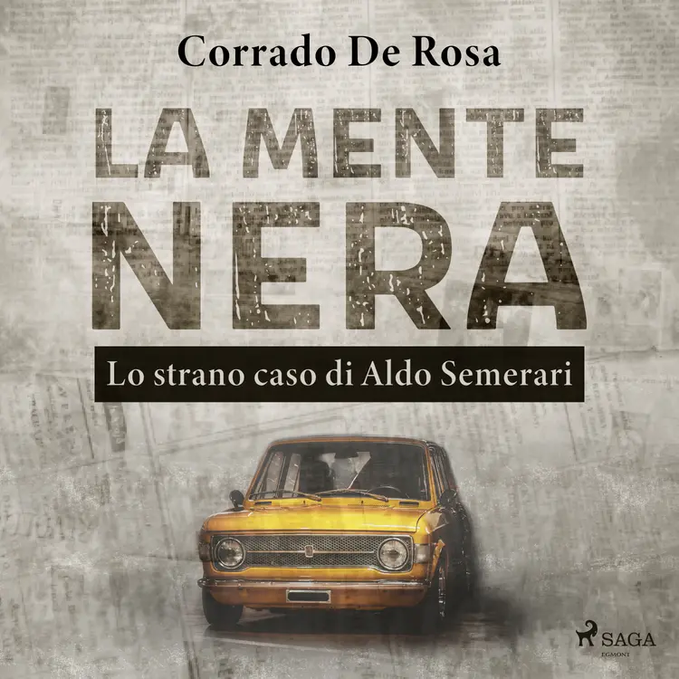 La mente nera: lo strano caso di Aldo Semerari af Corrado De Rosa