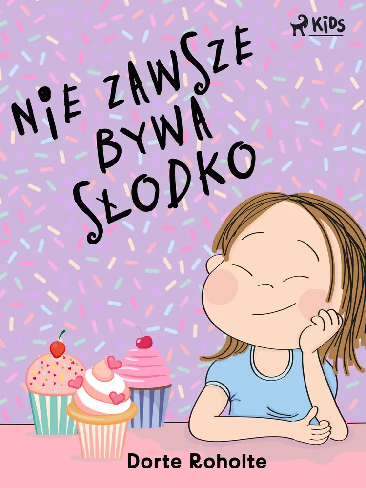 Nie zawsze bywa słodko af Dorte Roholte