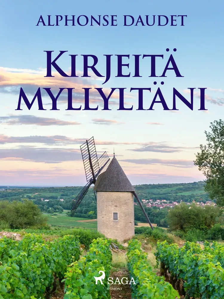 Kirjeitä myllyltäni af Alphonse Daudet