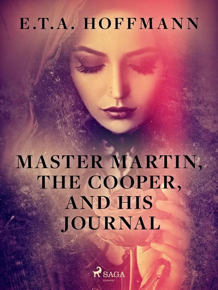 Master Martin, The Cooper, and His Journal af E.T.A. Hoffmann