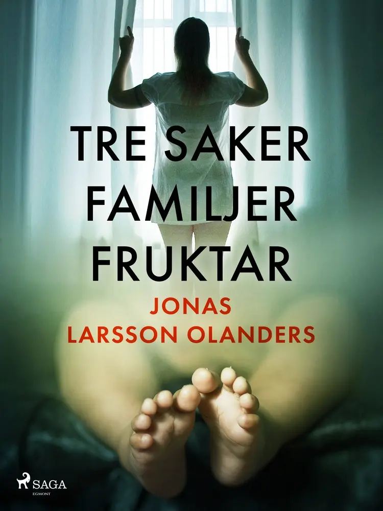 Tre saker familjer fruktar af Jonas Larsson Olanders