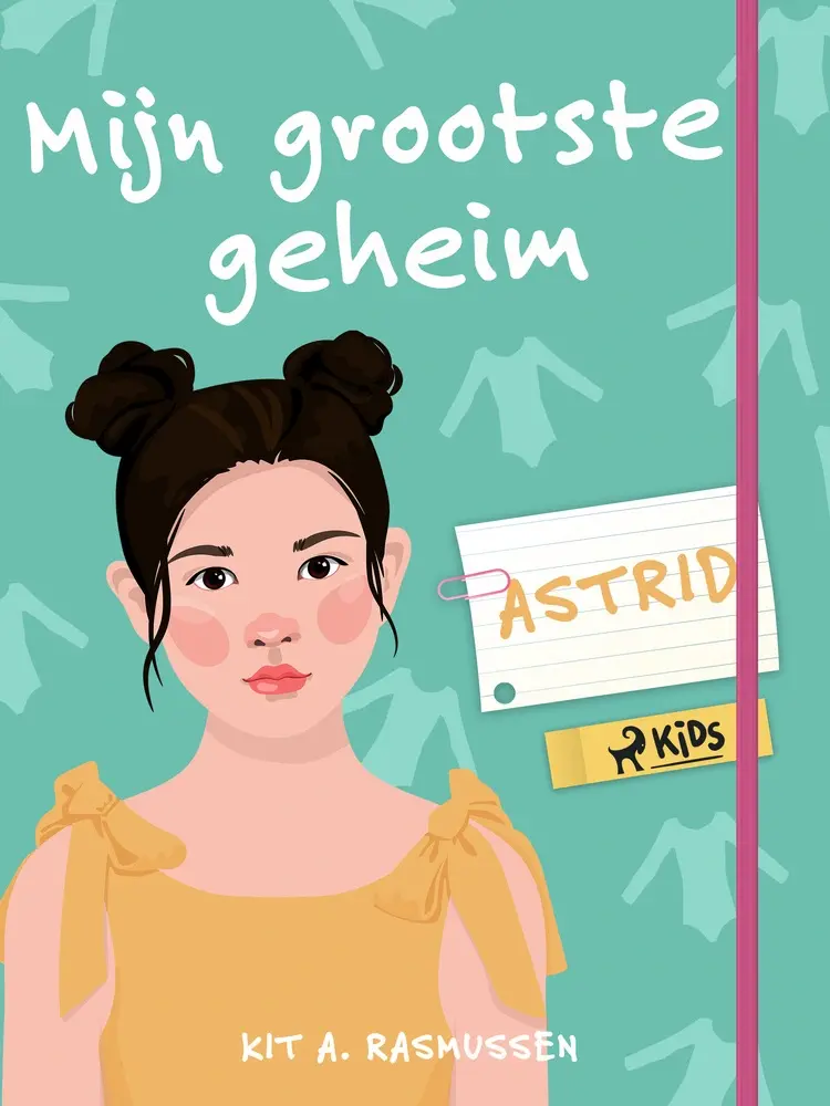Mijn grootste geheim - Astrid af Kit A. Rasmussen