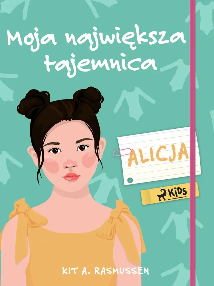 Moja największa tajemnica - Alicja af Kit A. Rasmussen