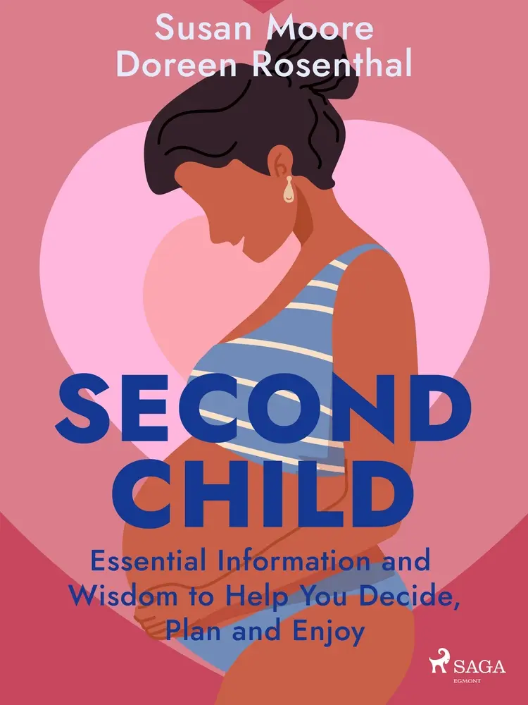 Second Child: Essential Information and Wisdom to Help You Decide, Plan and Enjoy af Susan Moore