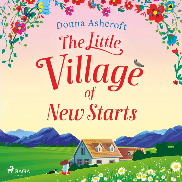 The Little Village of New Starts: A totally heartwarming romance about new beginnings af Donna Ashcroft