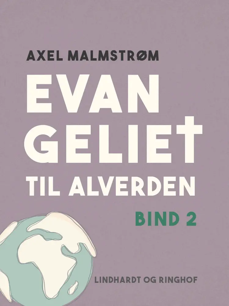 Evangeliet til alverden. Bind 2 af Axel Malmstrøm