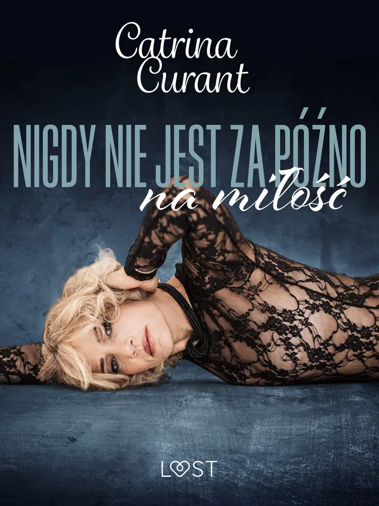 Nigdy nie jest za późno na miłość - opowiadanie erotyczne af Catrina Curant