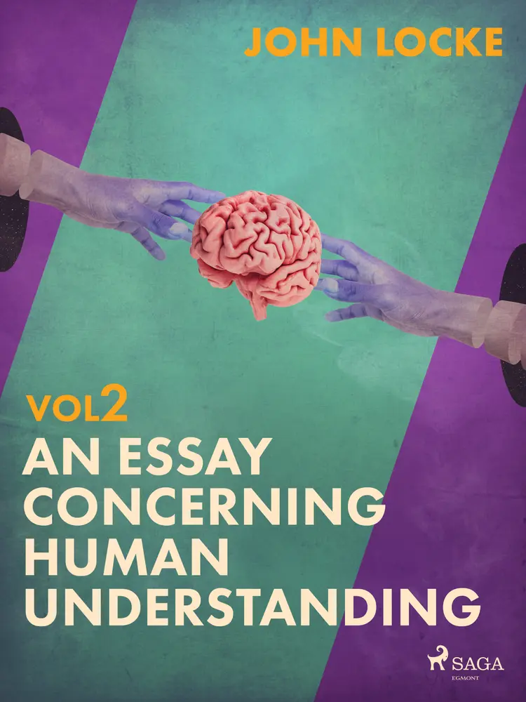 An Essay Concerning Human Understanding. Volume Two af John Locke