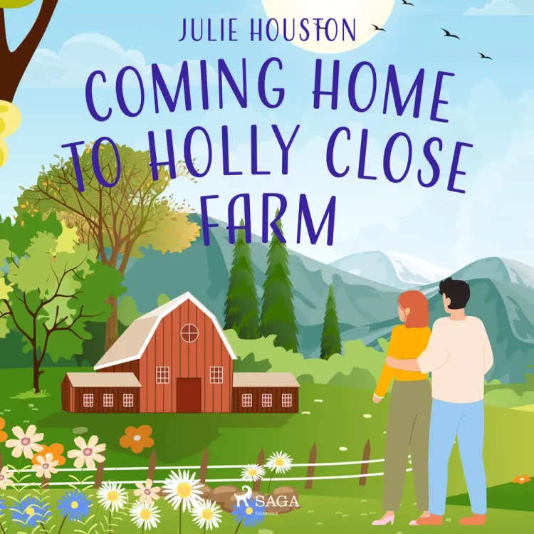 Coming Home to Holly Close Farm: A cosy multi-generational story about starting over after heartbrea af Julie Houston