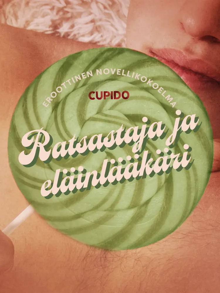 Ratsastaja ja eläinlääkäri - eroottinen novellikokoelma af Cupido