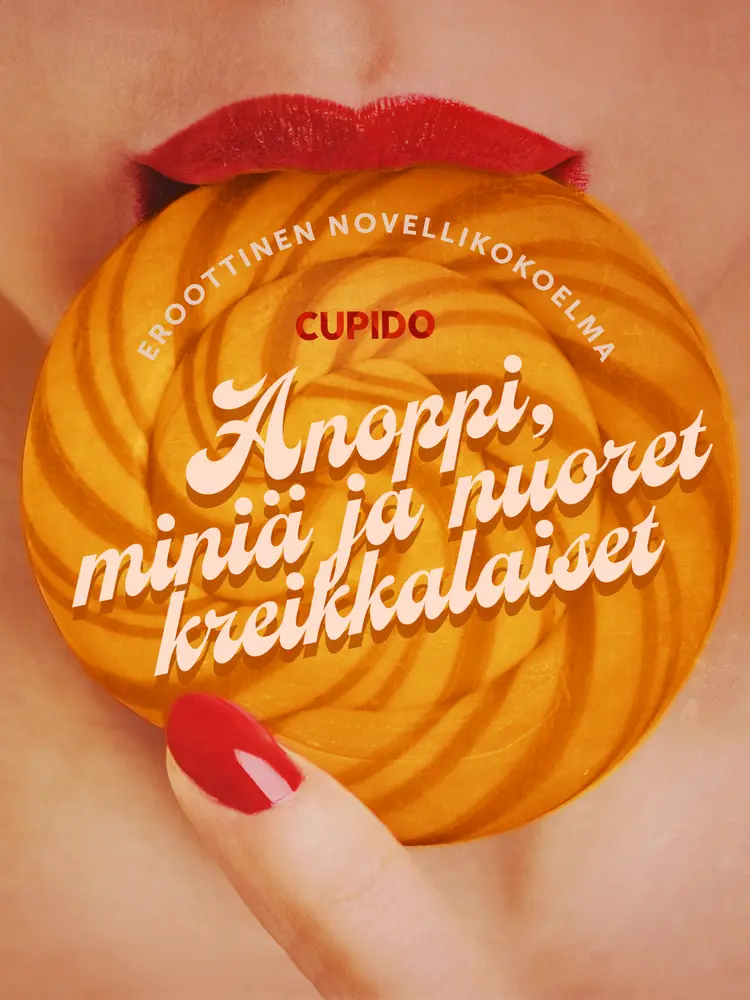 Anoppi, miniä ja nuoret kreikkalaiset - eroottinen novellikokoelma af Cupido