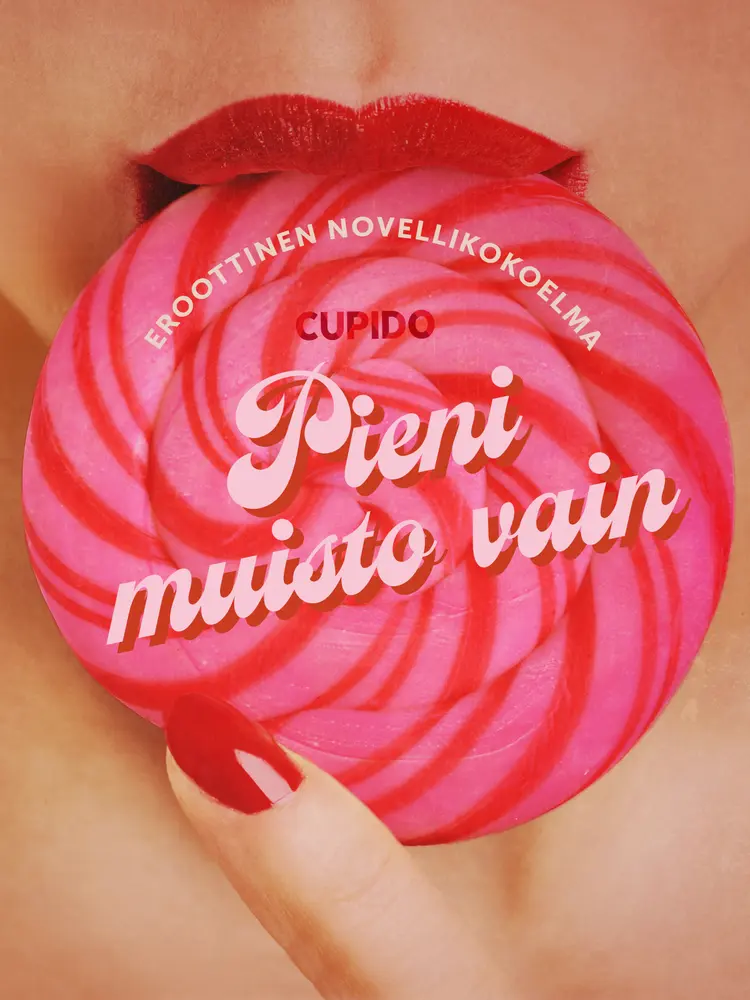 Pieni muisto vain - eroottinen novellikokoelma af Cupido