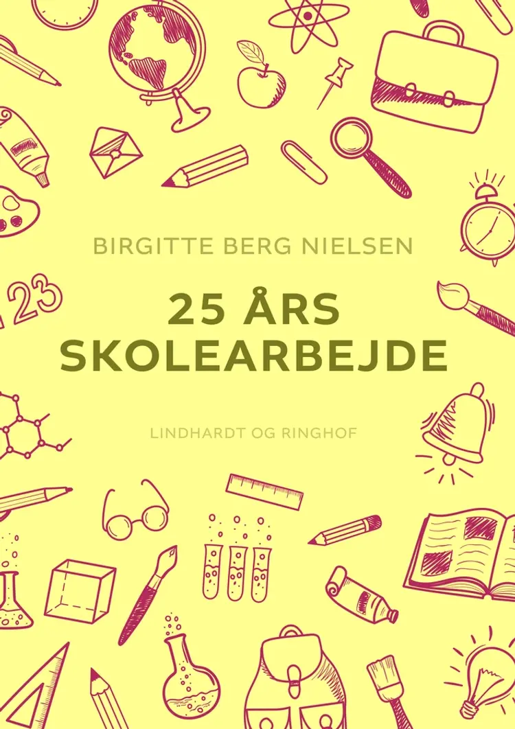 25 års skolearbejde af Birgitte Berg Nielsen