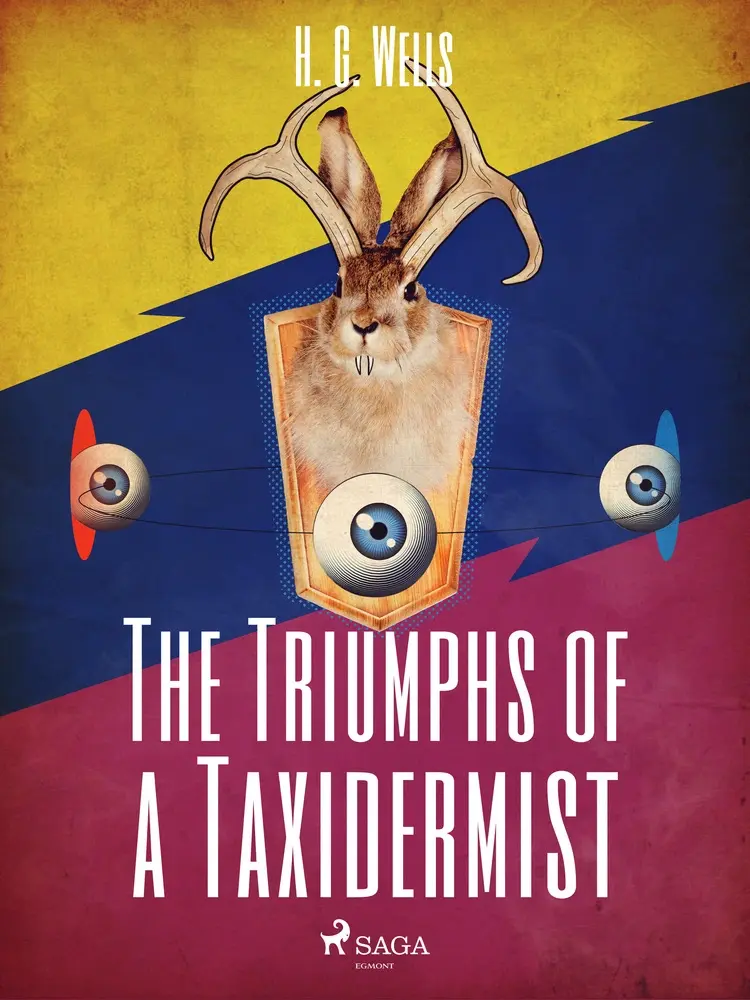 The Triumphs of a Taxidermist af H. G. Wells