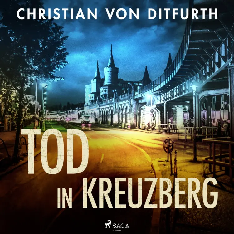 Tod in Kreuzberg af Christian von Ditfurth