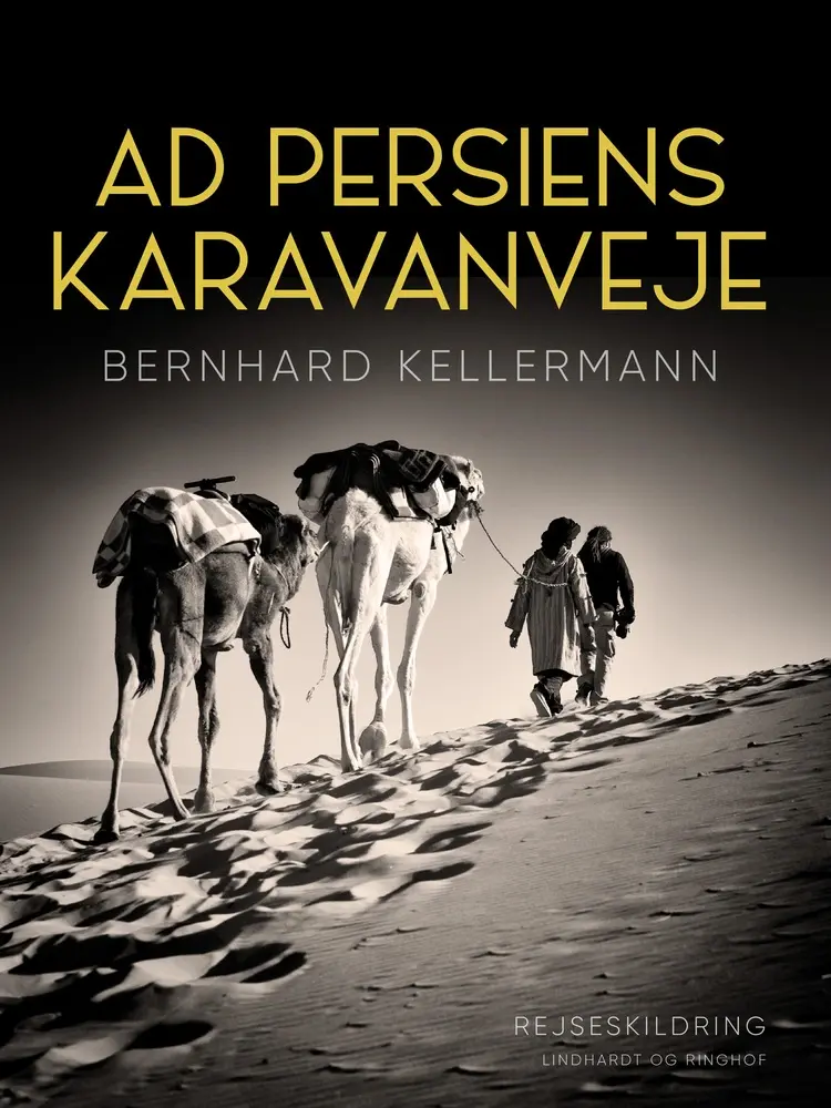 Ad Persiens karavanveje af Bernhard Kellermann
