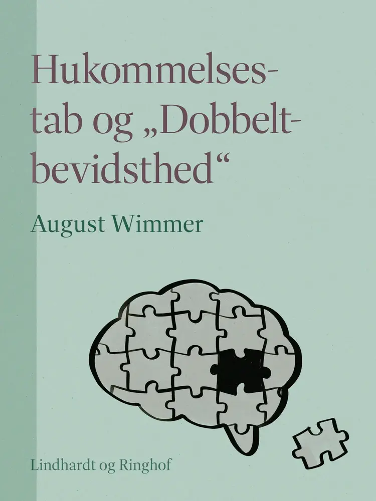 Hukommelsestab og ''Dobbeltbevidsthed'' af August Wimmer
