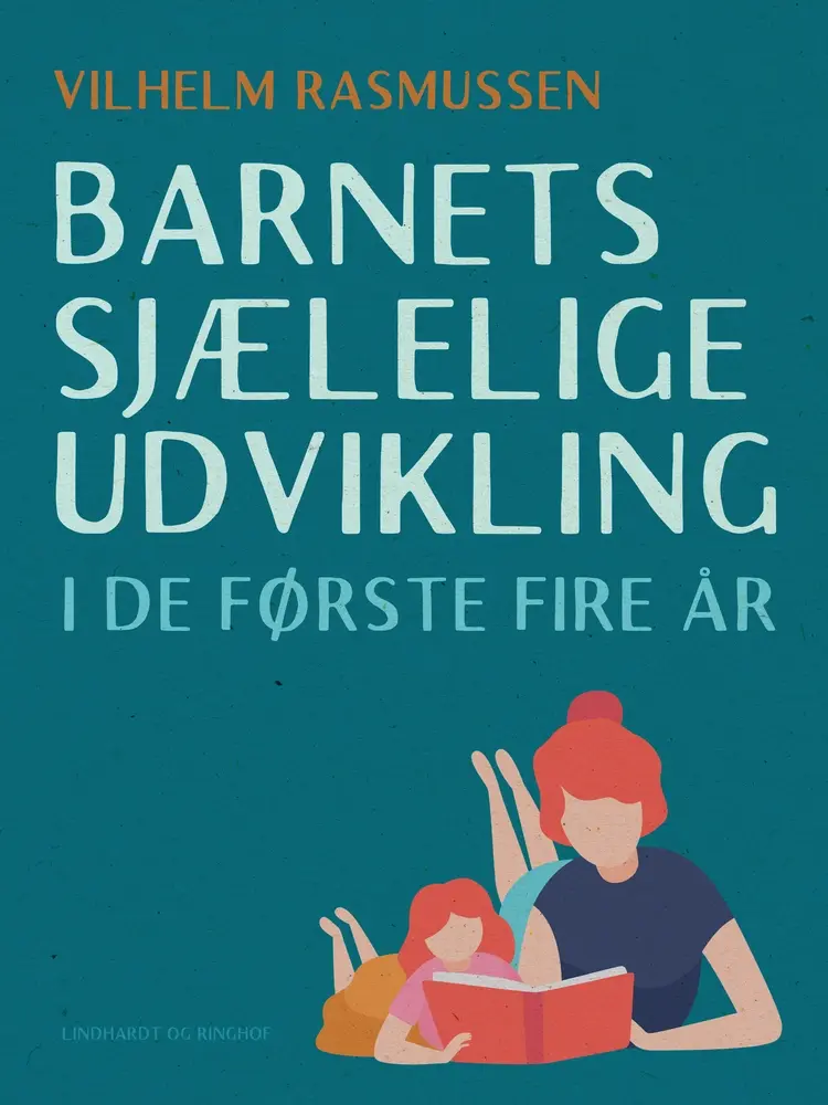 Barnets sjælelige udvikling i de første fire år af Vilhelm Rasmussen
