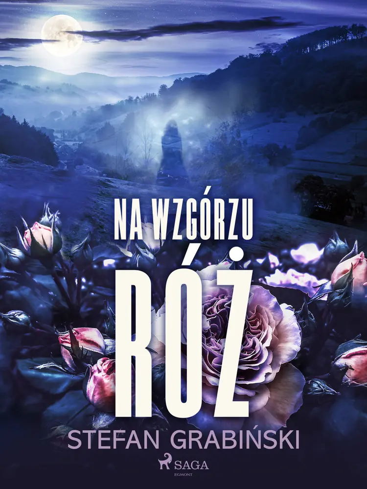 Na wzgórzu róż af Stefan Grabiński