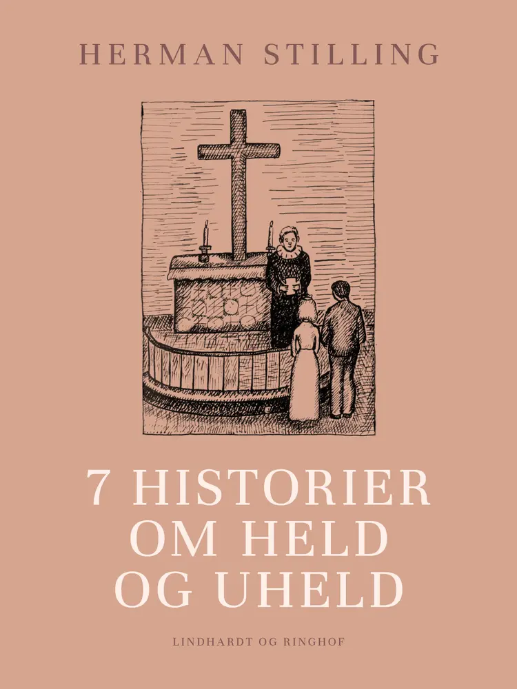7 historier om held og uheld af Herman Stilling