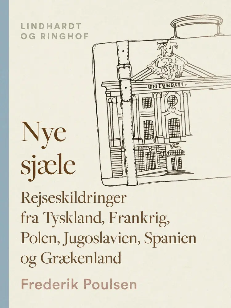 Nye sjæle. Rejseskildringer fra Tyskland, Frankrig, Polen, Jugoslavien, Spanien og Grækenland af Frederik Poulsen