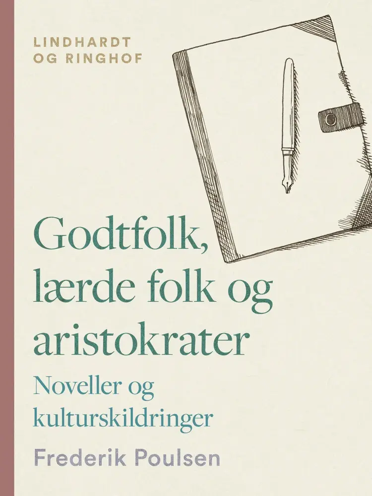 Godtfolk, lærde folk og aristokrater. Noveller og kulturskildringer af Frederik Poulsen