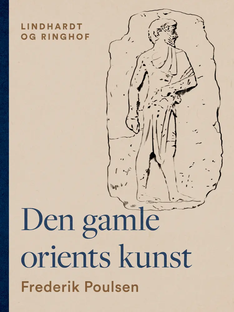 Den gamle orients kunst af Frederik Poulsen