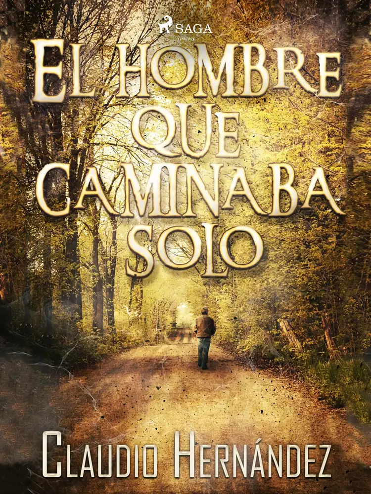 El hombre que caminaba solo af Claudio Hernandez