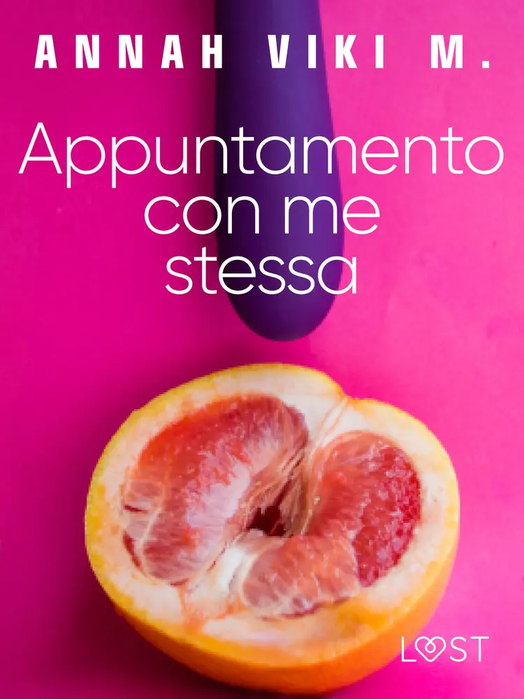 Appuntamento con me stessa - racconto autoerotico af Annah Viki M.