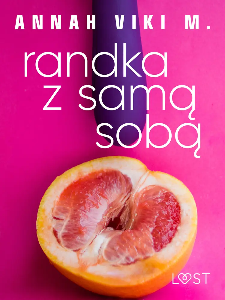 Randka z samą sobą - opowiadanie auto-erotyczne af Annah Viki M.