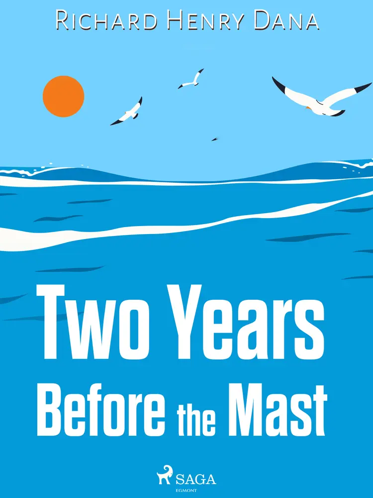 Two Years Before the Mast af Richard Henry Dana